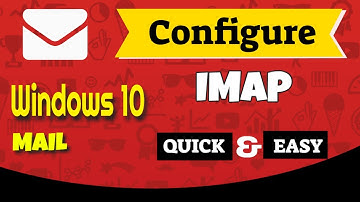 How to Configure IMAP Email in Windows 10 Mail | Step-by-Step for Beginners