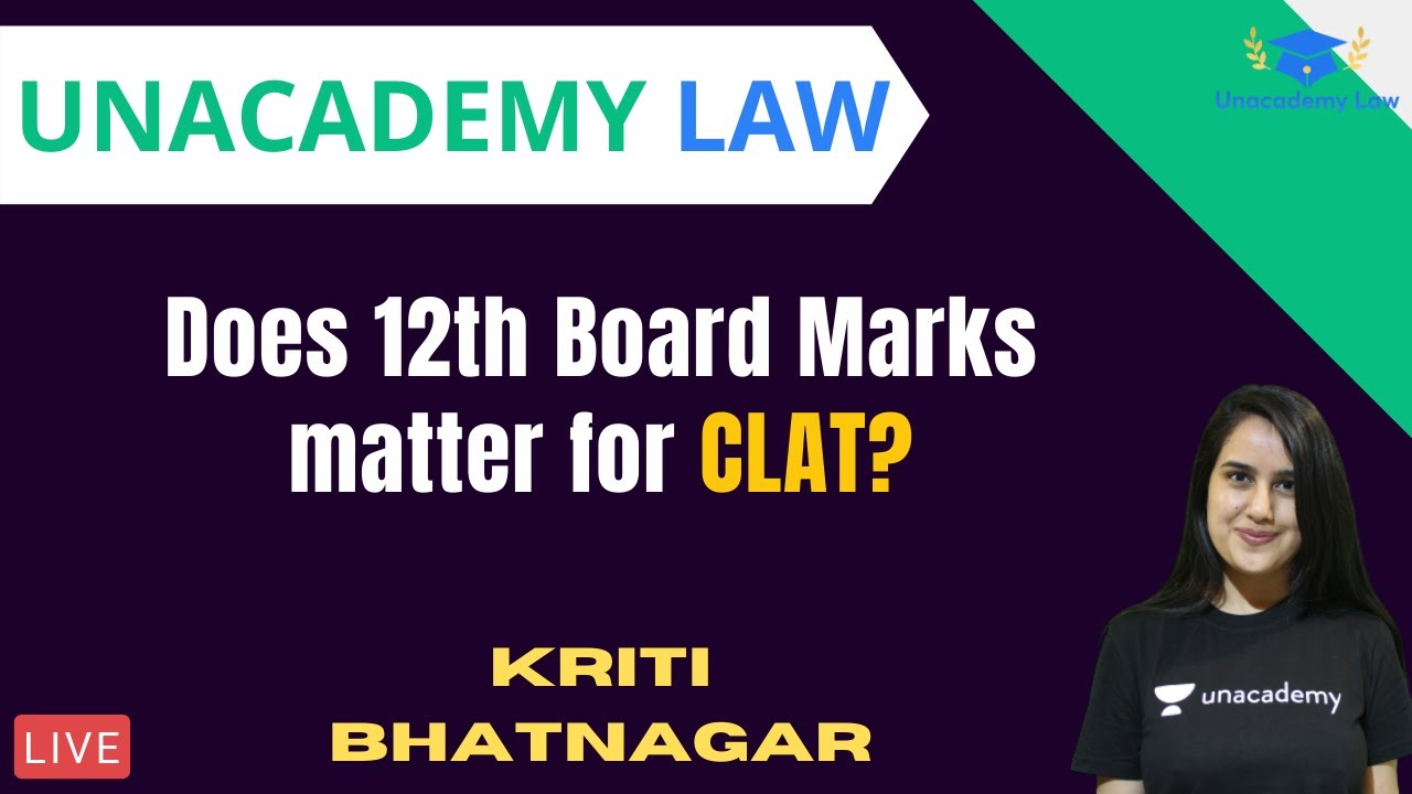 Does 12th Board Marks Matter For CLAT L Unacademy LAW L CLAT 2021 L 