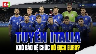 Tuyển Italia - Khó bảo vệ chức vô địch EURO? | Góc nhìn sân cỏ | EURO 2024