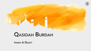 Qasidah Burdah | Part 8 | Ode of the Mantle | قصيدة البردة |Imam Al Busiri| Arabic English Subtitles