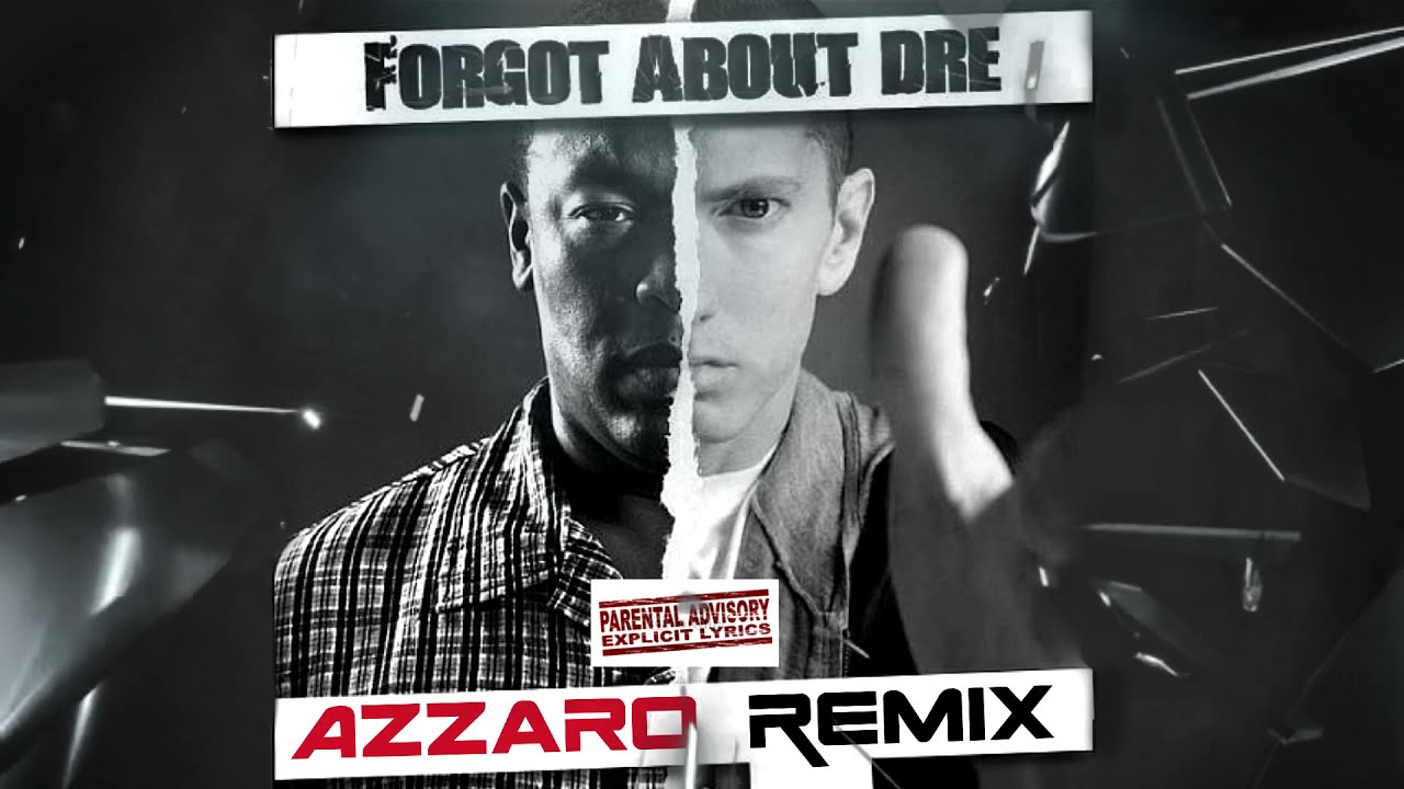 Eminem feat Dr dre - forgot about dre new (Azzaro remix)