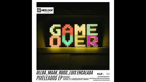 Ulloa, Maak, Luis Encalada - Pixeleados (Original ...