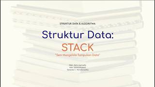 Apa itu STACK Mata Kuliah: Struktur Data dan Algoritma