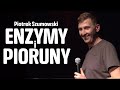 Piotrek szumowski  enzymy i pioruny  standup  2022