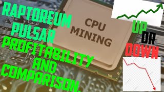 CPU MINING PROFITABILITY EXPLAINED!! COMAPRISON BETWEEN PULSAR AND RAPTOREUM AND OTHER COINS!