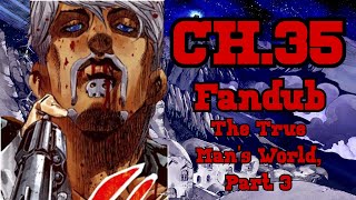 [The True Mans World: Part 3] Steel Ball Run: Chapter 35 (Fan Dub)
