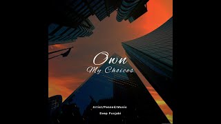 Own My Choices - Deep Punjabi Official Audio 2025 Deep Punjabi New Rap