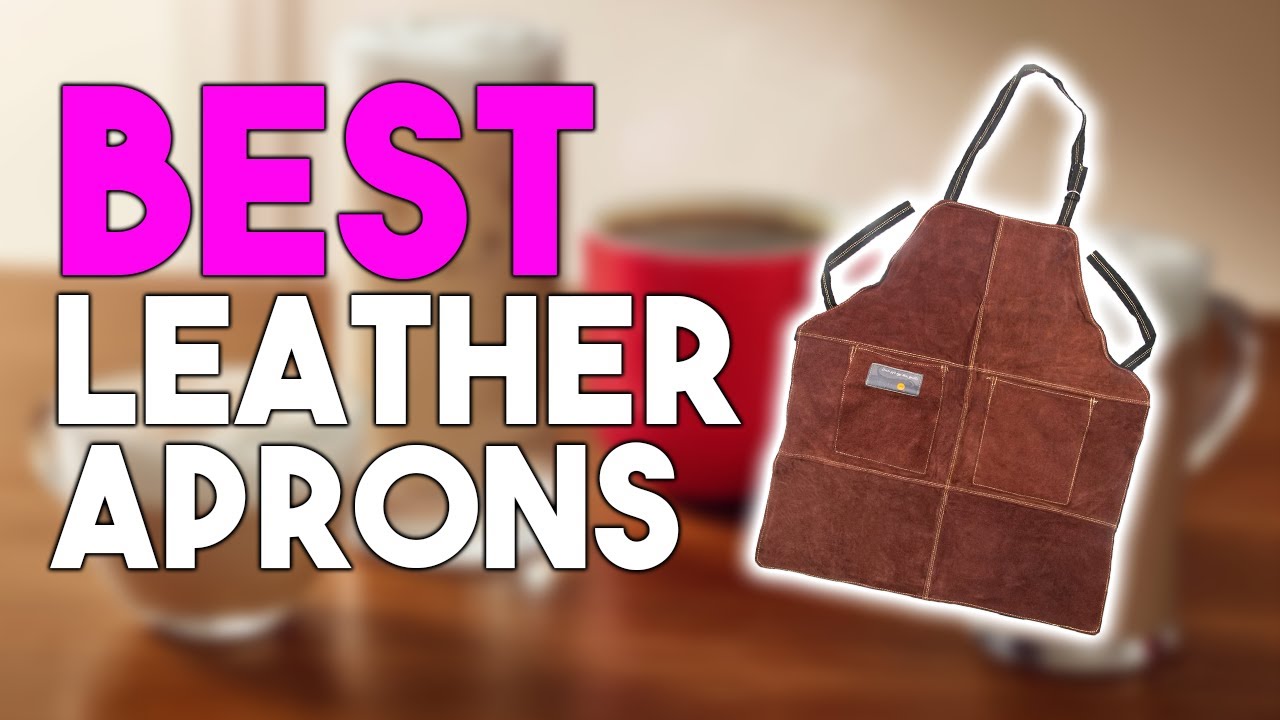 ⭐ 7 Best Leather Aprons in 2024