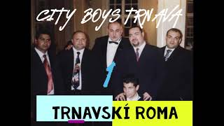 City Boys Trnava č.1 - Tí trnavskí roma