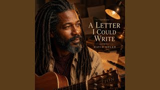 A Letter I Could Write - David Sellah