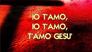 Video thumbnail of "T'AMO GESU', con TESTO, canto RnS 2015, ALBUM "LUCE""