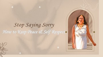Stop Apologizing for No Reason | Embrace Self-Love and Set Boundaries