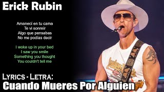 Erick Rubin - Cuando Mueres Por Alguien (Lyrics Spanish-English) (Español-Inglés)