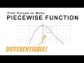 Worked Example: Find Values to Make Piecewise Function Differentiable