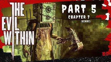 THE EVIL WITHIN PC Walkthrough Gameplay Part 5 - CHAPTER 7 [HINDI]