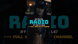 Can you sing RADIO by YUQI #kpop #kpopkaraoke #yuqi #gidle #songpop