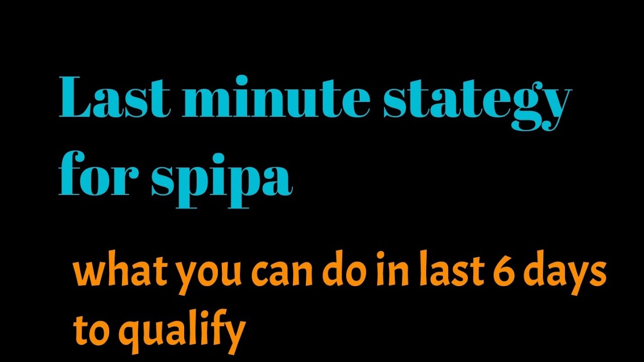 Last minute strategy for spipa exam || what can be done on last 2 days ||