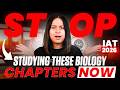 STOP Studying These Biology Chapters for IAT 2026! | Save 20+ Hours of IAT Prep
