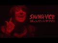 Saving vice  blood or wine official music
