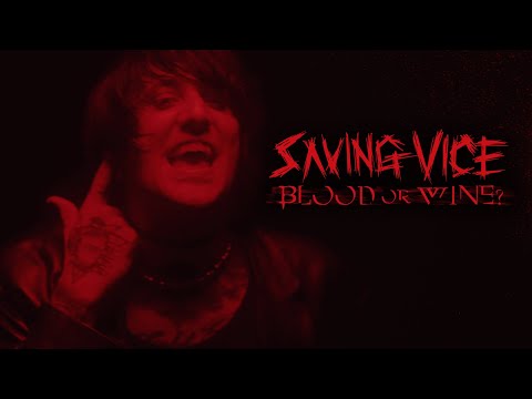 Saving Vice - Blood or Wine? (Official Music Video)