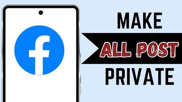 How To Make All Public Posts Private On Facebook