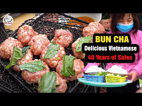 BÚN CHẢ with 40 YEARS of HISTORY in VIETNAM – A LEGENDARY TASTE!