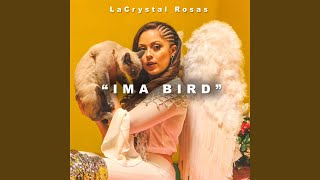 Video thumbnail of "LaCrystal Rosas - Ima Bird"