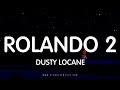 Dusty Locane - Rolando 2 (Lyrics) New Song