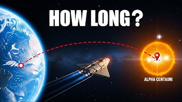 How Long Would It Take Us To Go To Alpha Centauri?