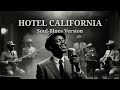 HOTEL CALIFORNIA EAGLES SOUL BLUES VERSION 