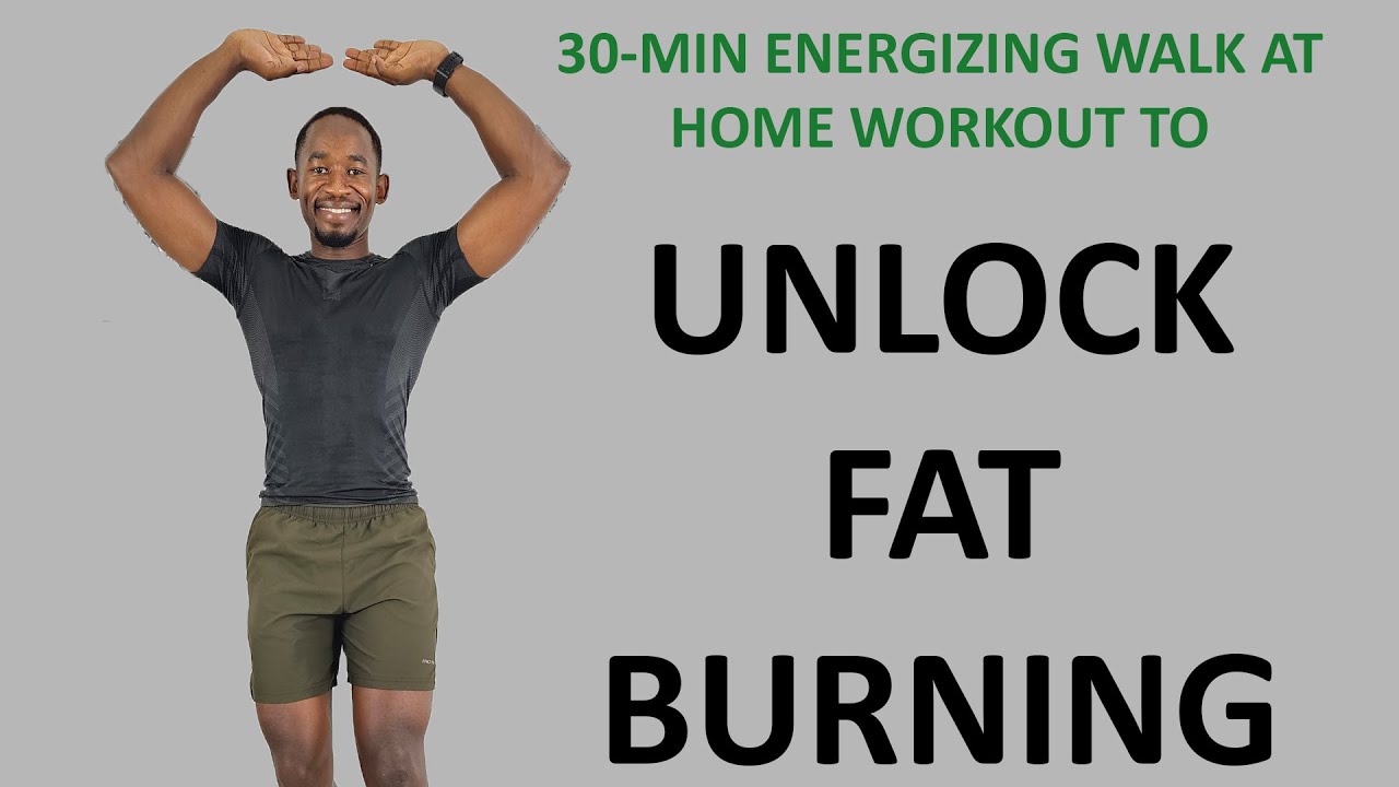 30-Minute Energizing Walk at Home Workout to UNLOCK FAT BURNING - YouTube