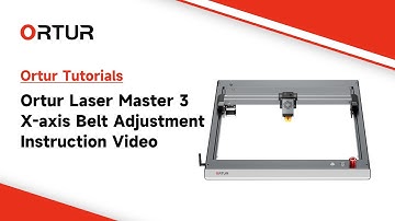 Ortur Laser Master 3 - X-axis Belt Adjustment Instruction Video