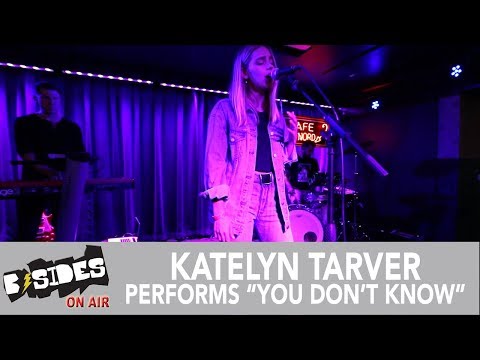 B-Sides On-Air: Katelyn Tarver Performs &quot;You Don&#039;t Know&quot;