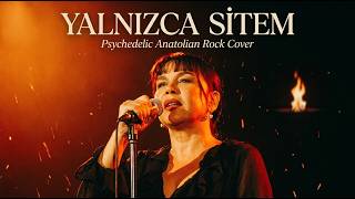 Yalnızca Sitem | Psychedelic Anatolian Rock Cover