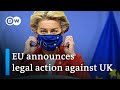 EU launches legal action against UK over Brexit bill | DW News