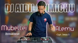 Dj BREAKBEAT BUGIS2022 MUBELLEI ALEMU FULL - DJ AIDIL ZHIMICHU