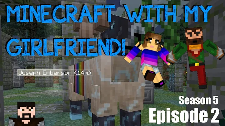 Minecraft with my Girlfriend! (S5 E2) - Joseph Emb...