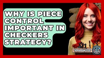 Why Is Piece Control Important In Checkers Strategy? - The Board Game Xpert
