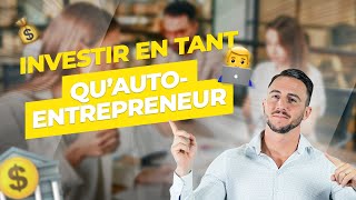 Investir quand on est AUTO-ENTREPRENEUR