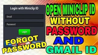 Open MINICLIP id without password and gmail id