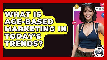 What Is Age-based Marketing In Today