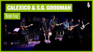 Calexico &amp; S.G.Goodman - &quot;Border Song&quot; (eTown at The Momentary)