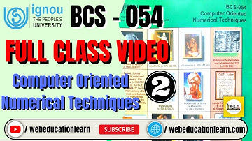 BCS054 | #2 Computer Oriented Numerical Techniques | Full Class | #BCA #BCAOL #IGNOU #bcs054