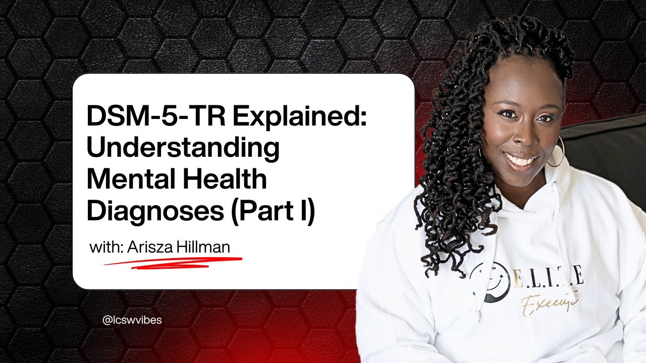 Breaking Down the DSM-5-TR (Part 1): Mental Health Made Simple || LCSWVIBES