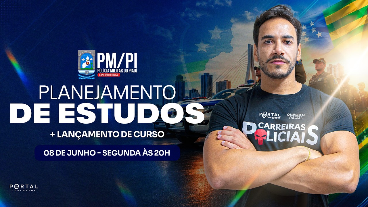 CONCURSO POLÍCIA MILITAR/PI: PLANEJAMENTO DE ESTUDOS + LANÇAMENTO DO CURSO