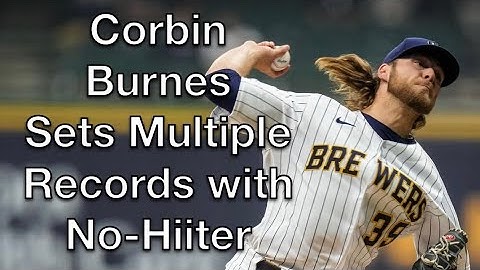 Corbin Burnes throws a combined no hitter and sets Multiple records in the process.