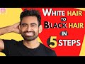 White Hair to Black Hair Naturally in 5 Steps (100% Guaranteed Ayurvedic Routine)