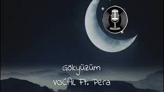 VOCAL Ft. Pera - Gökyüzüm Resimi