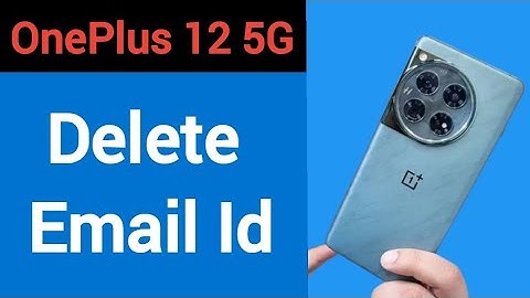 OnePlus 12 5G me email id Kaise delete Karen, how to delete email ID