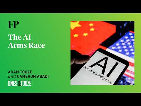Adam Tooze on the AI Arms Race | Ones and Tooze Ep. 250